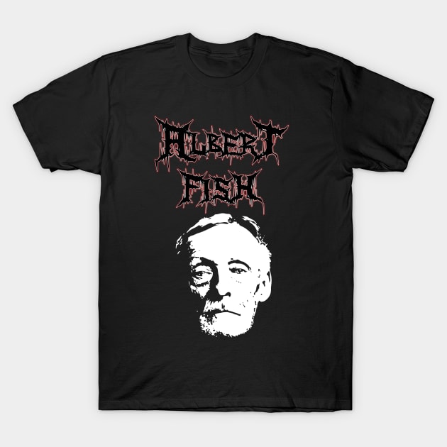 albert fish death metal T-Shirt by wet_chicken_lip